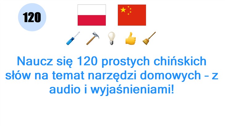 Naucz się 120 prostych chińskich słów na temat narzędzi domowych – z audio i wyjaśnieniami!